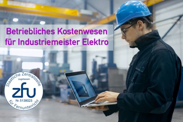 Betriebliches Kostenwesen für Industriemeister Elektrotechnik (4 Monate)